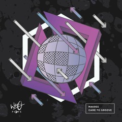 Makree - Came To Groove [Wh0 Plays]