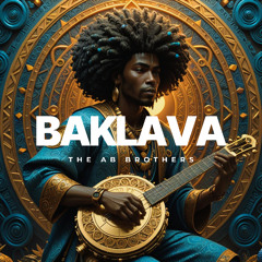 BAKLAVA-THE AB BROTHERS