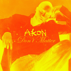 Akon - Don't Matter (DJ A.M.G & Leemz Jersey Club Remix)