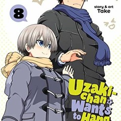 [View] [KINDLE PDF EBOOK EPUB] Uzaki-chan Wants to Hang Out! Vol. 8 by  Take &  Take 📋