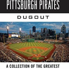 [Get] PDF EBOOK EPUB KINDLE Tales from the Pittsburgh Pirates Dugout: A Collection of the Greatest P