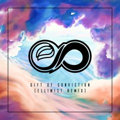 Gift Of Conviction (Ellimist Remix)