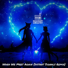 When We Meet Again (Distant Signals Remix)