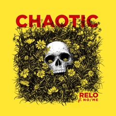 Chaotic ft. No/Me