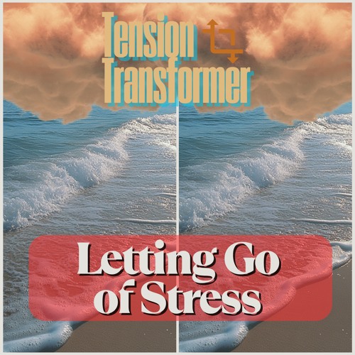 Stream Feel the Stress Release by Tension Transformer | Listen online ...