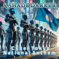 Cyber Tokyo National Anthem - K2W2