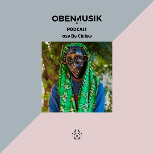 Obenmusik Podcast 059 By Chilow