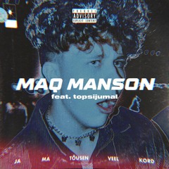 MAQ Manson feat. topsijumal