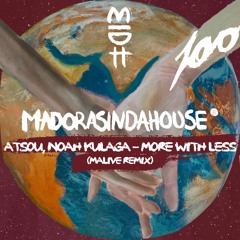 atsou, Noah Kulaga  - More with less (Malive Remix)