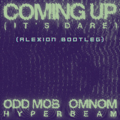 Coming Up (It's Dare) [Alexion Bootleg] [FREE DOWNLOAD]