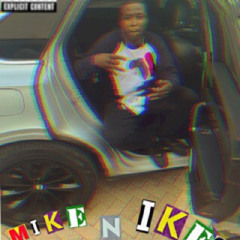 mike n ike (ft.spazzboyy)