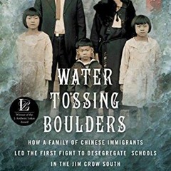 PDF BOOK Water Tossing Boulders: How a Family of Chinese Immigrants Led the Firs