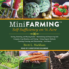 [Free] KINDLE 📂 Mini Farming: Self-Sufficiency on 1/4 Acre by  Brett L. Markham,Chri