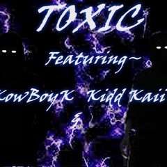 Toxic - Feat. KowBoy K