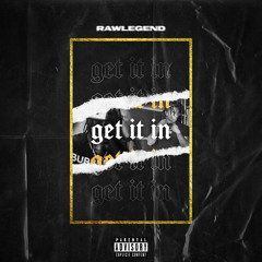 Get It In (feat. RawYoungin & JulioFoolio)
