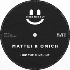 Mattei & Omich - Like The Sunshine [Check This Out]