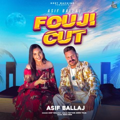 Fouji Cut (HQ Audio) Asif Ballaj | Tayyab Amin Teja | Geet Machine | Latest Punjabi Song |
