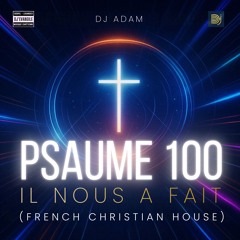 Nous sommes à Lui ! (Psaume 100)