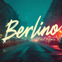 Berlino (Final Remix 2)