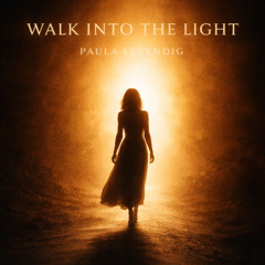 Walk Into the Light”