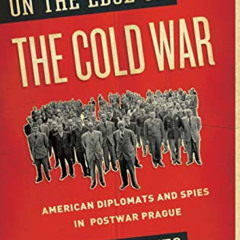[VIEW] PDF 🖋️ On the Edge of the Cold War: American Diplomats and Spies in Postwar P