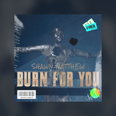 Shawn Matthew - Burn For You(Mastering Ink) cortada