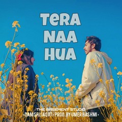 Tera Naa Hua (Danish Liaqat X Umer Hashmi)