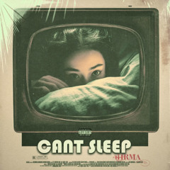 CANT SLEEP