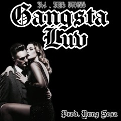 Gangsta Luv -ft. TonyBadass [Prod. by YungSosa]
