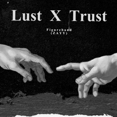 Lust X Trust