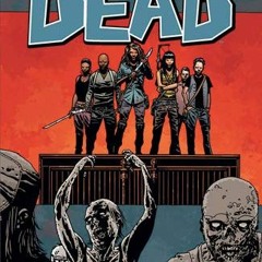 ❤️ Read The Walking Dead Volume 22: A New Beginning (Walking Dead, 22) by  Robert Kirkman,Charli