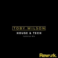 Toby Wilson - House & Tech (Isolation Mix)