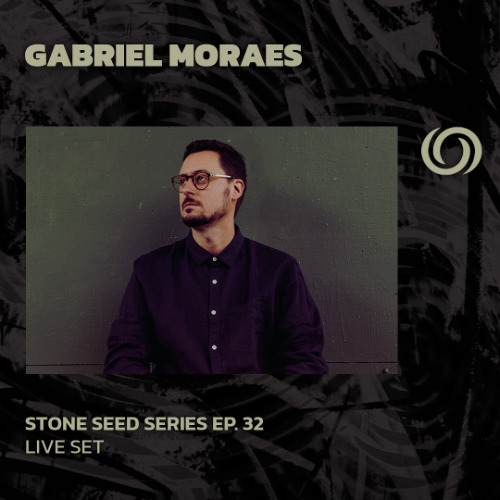 GABRIEL MORAES | Stone Seed Series Ep. 32 | 18/04/2025