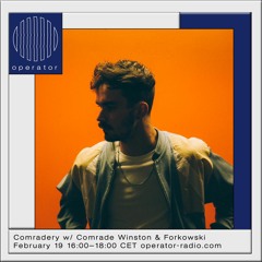Comradery w/ Comrade Winston & Forkowski - 19th February 2020