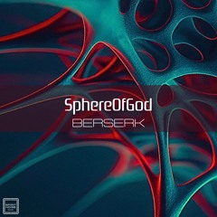 SphereOfGod - Berserk