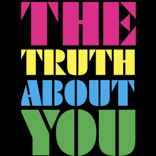 TRUTH ABOUT YOU PT.1