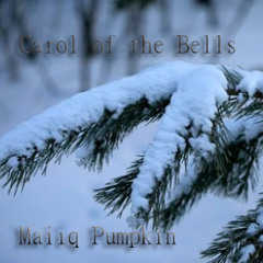 Maiiq Pumpkin - Carol of the Bells (Radio Edit) free