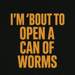 Can of Worms