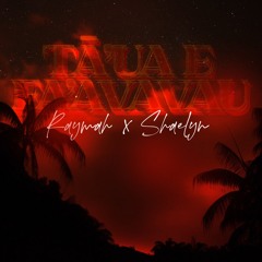 Raymah & Shaelyn - Tua E Faavavau
