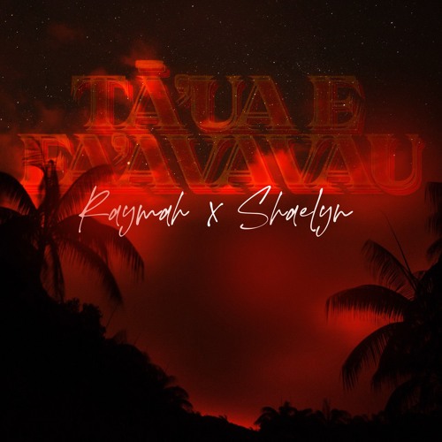 Raymah & Shaelyn - Tua E Faavavau