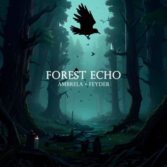 Ambrela & FeyDer - Forest Echo