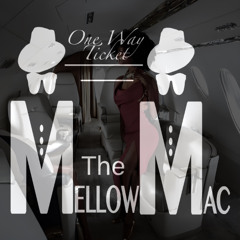 One Way Ticket_The Mellow Mac