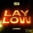 Lay Low (LH Remix)