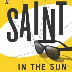 [VIEW] [EPUB KINDLE PDF EBOOK] The Saint in the Sun by  Leslie Charteris 💛