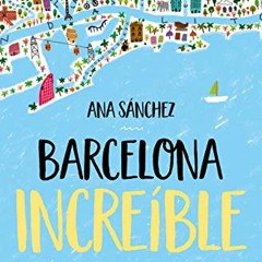 VIEW KINDLE 💝 Barcelona increíble: Más de 100 actividades extraordinarias (Spanish E
