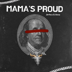 MAMA IS PROUD - JERTECS & ANNX (FREE DOWNLOAD)