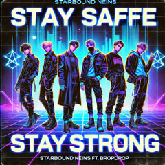 Stay Safe, Stay Strong (Feat. BropDrop)