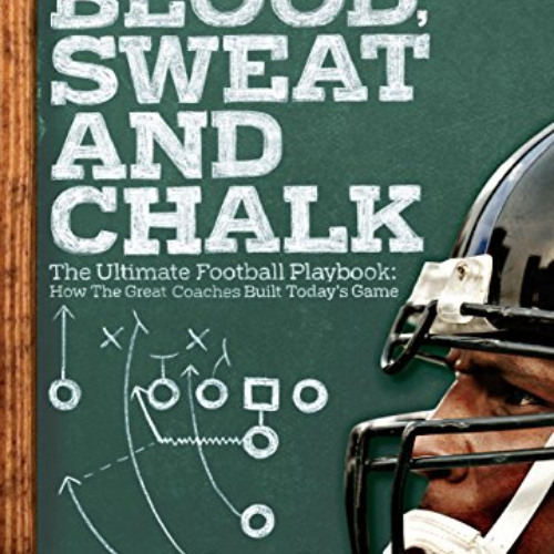 [GET] EPUB 🗃️ Sports Illustrated Blood, Sweat and Chalk: The Ultimate Football Playb
