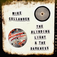 Mike Callander - The Blinding Light & Darkness (T-Rek's Dub N' Tug Remix)(2011)(2023 Re-Release)