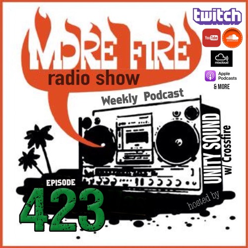 More Fire Show Ep423 (Full Show) Aug 24th 2023 Hosted By Crossfire From Unity Sound